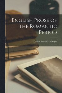 bokomslag English Prose of the Romantic Period
