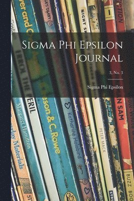Sigma Phi Epsilon Journal; 3, No. 3 1
