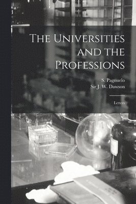 The Universities and the Professions [microform] 1