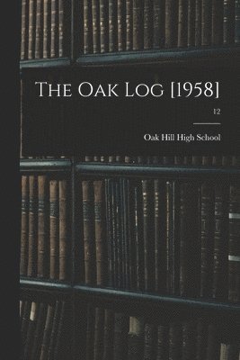 The Oak Log [1958]; 12 1
