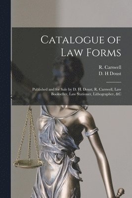 Catalogue of Law Forms [microform] 1
