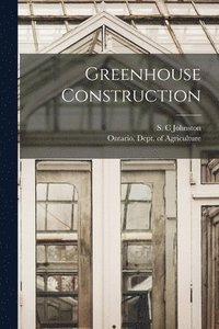 bokomslag Greenhouse Construction [microform]