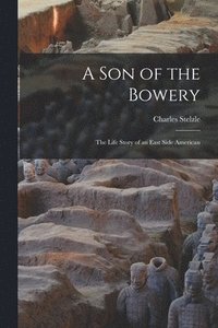 bokomslag A Son of the Bowery: the Life Story of an East Side American