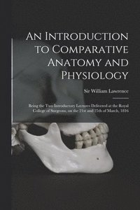 bokomslag Introduction to Comparative Anatomy and Physiology