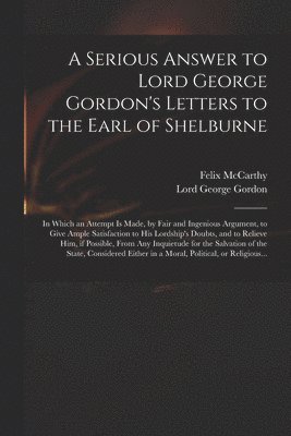 bokomslag A Serious Answer to Lord George Gordon's Letters to the Earl of Shelburne