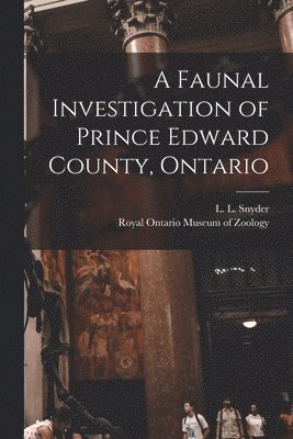 bokomslag A Faunal Investigation of Prince Edward County, Ontario