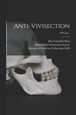 Anti-vivisection; 1895 (Jan.) 1