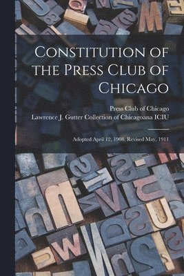 bokomslag Constitution of the Press Club of Chicago