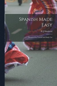 bokomslag Spanish Made Easy: Prepared for Tourist and Daily Use