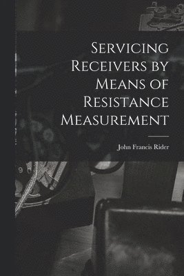 Servicing Receivers by Means of Resistance Measurement