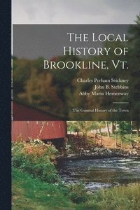 bokomslag The Local History of Brookline, Vt.