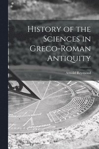 bokomslag History of the Sciences in Greco-Roman Antiquity