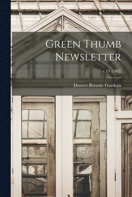 bokomslag Green Thumb Newsletter; v.19 (1982)