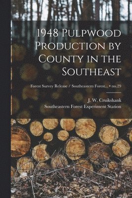 1948 Pulpwood Production by County in the Southeast; no.29 1