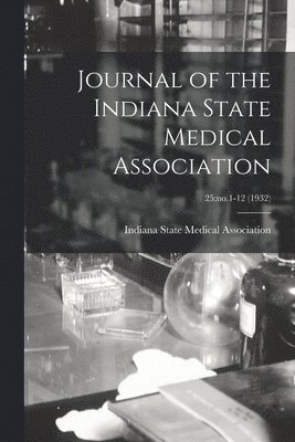 bokomslag Journal of the Indiana State Medical Association; 25: no.1-12 (1932)