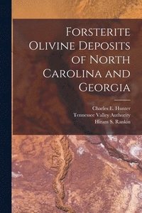 bokomslag Forsterite Olivine Deposits of North Carolina and Georgia