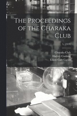 The Proceedings of the Charaka Club; 5, (1919) 1