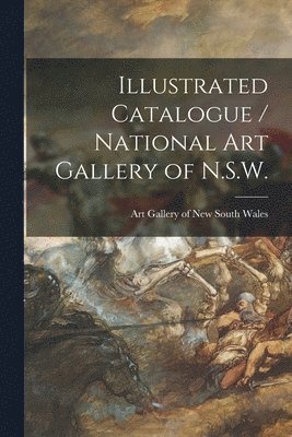 Illustrated Catalogue / National Art Gallery of N.S.W. 1