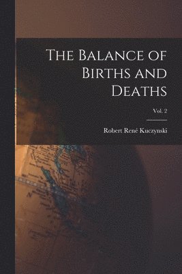 The Balance of Births and Deaths; Vol. 2 1