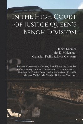 James 1848-1913 Conmee, James Conmee, John D. Fl McLennan, Canadian Pacific Railway Company - In the High Court of Justice Queen's Bench Division [microform], Häftad