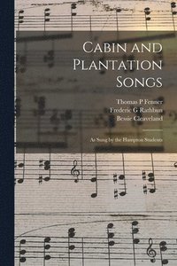 bokomslag Cabin and Plantation Songs