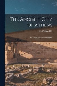 bokomslag The Ancient City of Athens