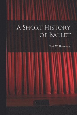 bokomslag A Short History of Ballet