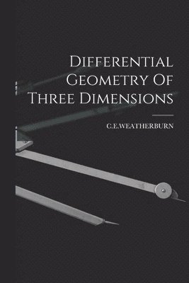 Differential Geometry Of Three Dimensions 1