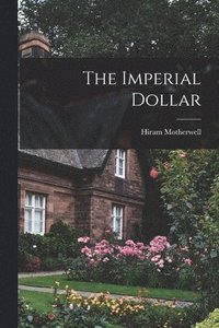 bokomslag The Imperial Dollar
