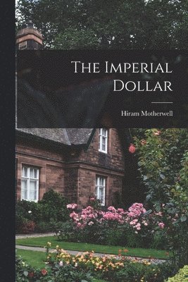 The Imperial Dollar 1