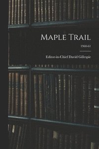 bokomslag Maple Trail; 1960-61