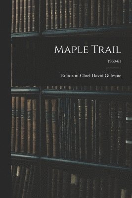 bokomslag Maple Trail; 1960-61