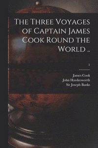 bokomslag The Three Voyages of Captain James Cook Round the World ..; 5