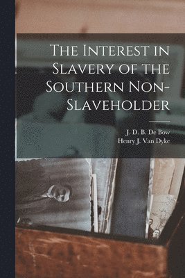 bokomslag The Interest in Slavery of the Southern Non-slaveholder