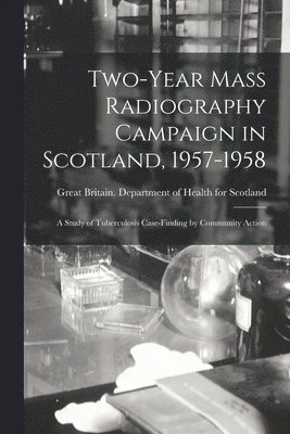 bokomslag Two-year Mass Radiography Campaign in Scotland, 1957-1958