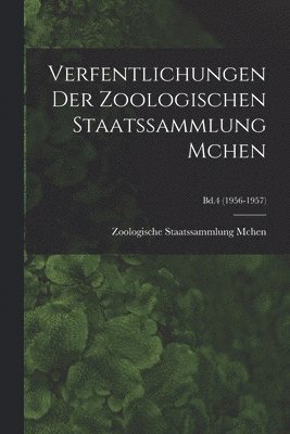 bokomslag Verfentlichungen Der Zoologischen Staatssammlung Mchen; Bd.4 (1956-1957)