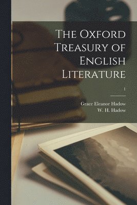 bokomslag The Oxford Treasury of English Literature; 1