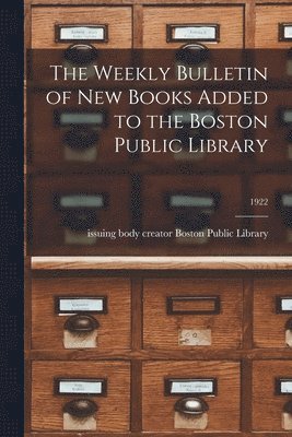 bokomslag Weekly Bulletin of New Books Added to the Boston Public Library; 1922