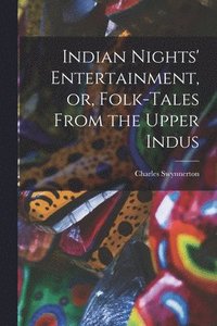 bokomslag Indian Nights' Entertainment, or, Folk-tales From the Upper Indus