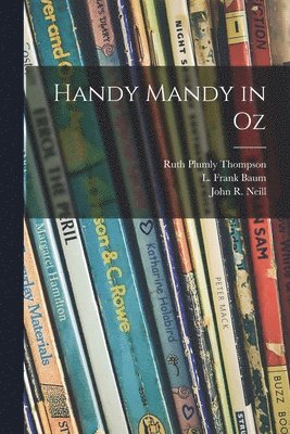 Ruth Plumly 1893-1976 Thompson, Ruth Plumly Thompson - Handy Mandy in Oz, Häftad
