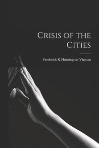 bokomslag Crisis of the Cities