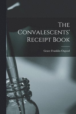 bokomslag Convalescents' Receipt Book