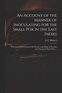 bokomslag An Account of the Manner of Inoculating for the Small Pox in the East Indies
