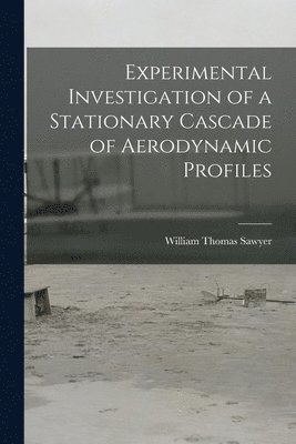 Experimental Investigation of a Stationary Cascade of Aerodynamic Profiles 1