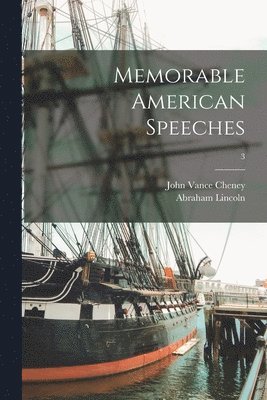 Memorable American Speeches; 3 1