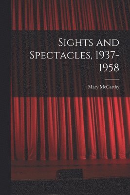 Sights and Spectacles, 1937-1958 1