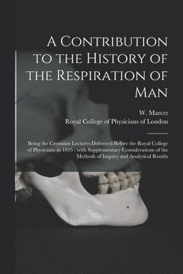 A Contribution to the History of the Respiration of Man 1