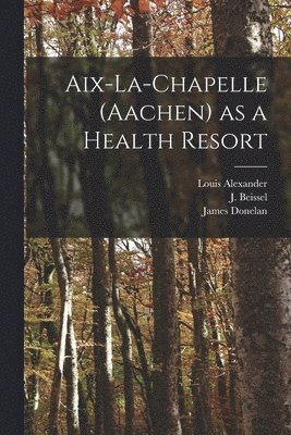 Aix-la-Chapelle (Aachen) as a Health Resort