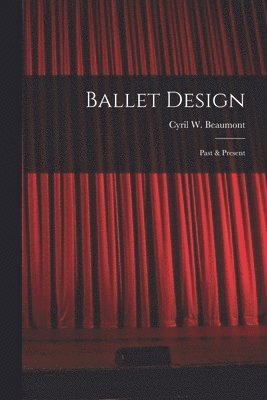 Ballet Design: Past & Present 1