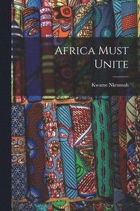 bokomslag Africa Must Unite